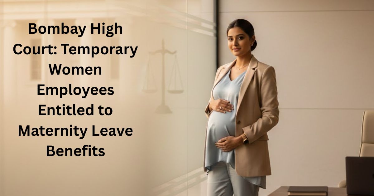 bombay high court temporary women employees entitled to maternity leave benefits