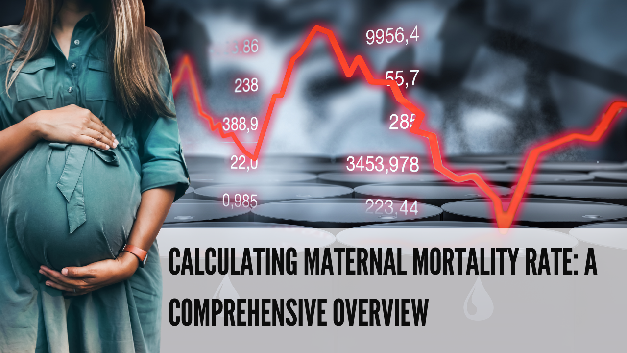 Calculating Maternal Mortality Rate A Comprehensive Overview